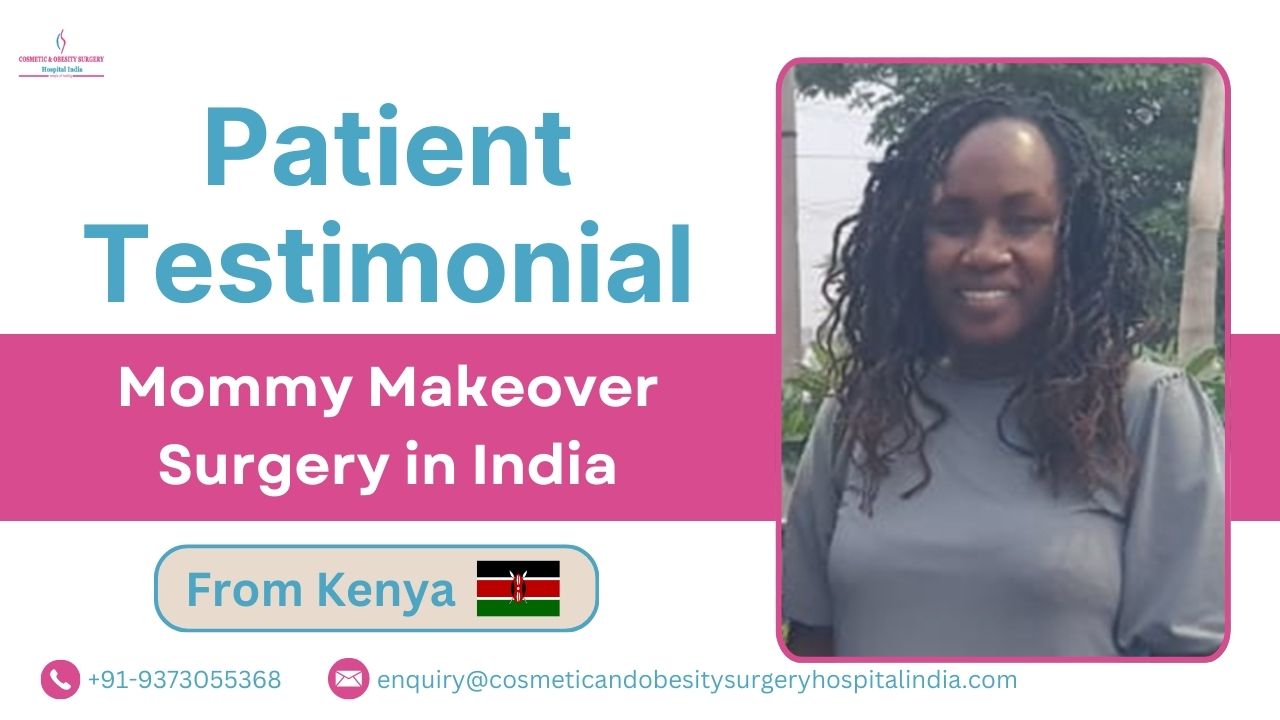 Ptient testimonial Mommy Makeover surgery in india